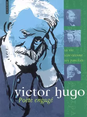 Couverture du produit · Victor Hugo : Poète engagé
