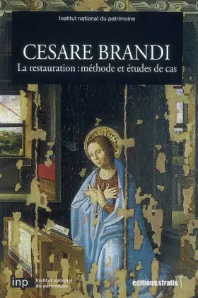 Couverture du produit · Cesare Brandi: La restauration : méthodes et études de cas