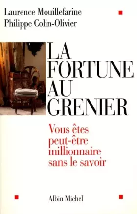 Couverture du produit · La fortune au grenier : Vous êtes peut-être millionnaire sans le savoir ?