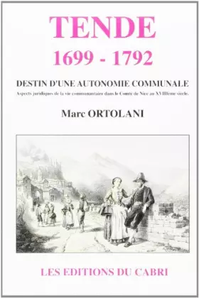 Couverture du produit · Tende 1699-1792 : Destin d'une autonomie communale