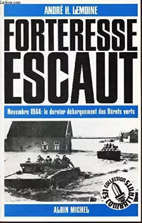 Couverture du produit · Forteresse Escaut : novembre 1944, le dernier débarquement des Bérets Verts
