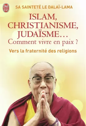 Couverture du produit · Islam, christianisme, judaisme... Comment vivre en paix ? : Ou comment les religions vont enfin pouvoir s'entendre