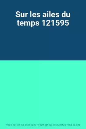 Couverture du produit · Sur les ailes du temps 121595