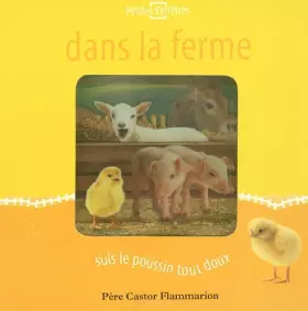 Couverture du produit · Dans la ferme suis le poussin tout doux