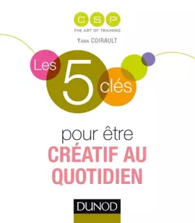 Couverture du produit · Les 5 clés pour être créatif au quotidien