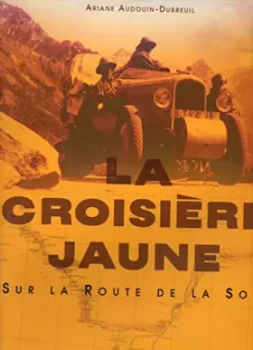 Couverture du produit · La croisière jaune : Sur la route de la soie