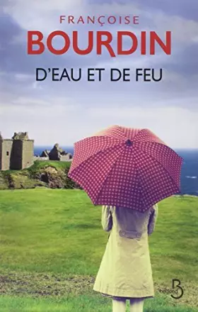 Couverture du produit · D'eau et de feu de Bourdin. Françoise (2013) Broché