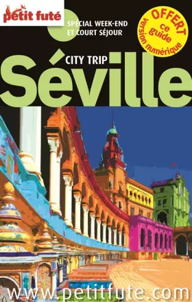 Couverture du produit · seville city trip 2014 petit fute: + OFFERT CE GUIDE EN VERSION NUMERIQUE