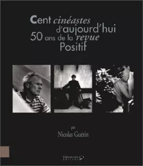 Couverture du produit · Cent Cinéastes D'aujourd'hui - 50 Ans De La Revue Positif