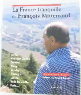 Couverture du produit · La France tranquille de François Mitterrand...