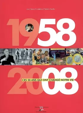 Couverture du produit · 1958-2008: Ces 50 ans qui ont changé notre vie