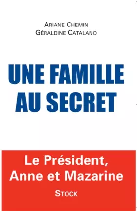 Couverture du produit · Une famille au secret : Le président, Anne et Mazarine