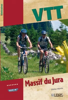 Couverture du produit · VTT dans le massif du Jura: (France et Suisse)