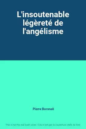 Couverture du produit · L'insoutenable légèreté de l'angélisme