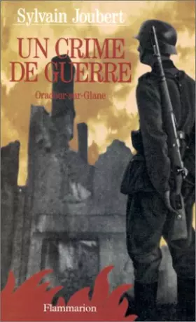 Couverture du produit · Un crime de guerre : [Oradour-sur-Glane]