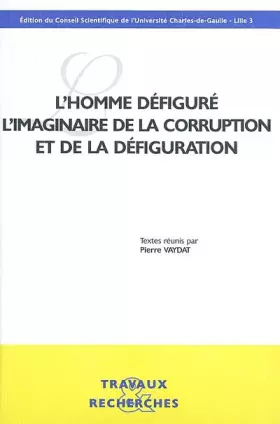 Couverture du produit · L'Homme Defigure. L'Imaginaire De La Corruption Et De La Defiguration
