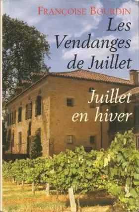 Couverture du produit · Les Vendanges De Juillet. Suivi De Juillet En Hiver