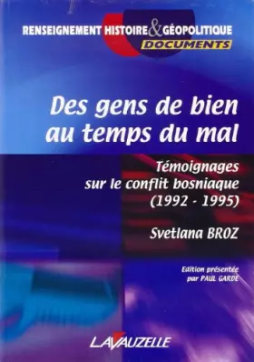 Couverture du produit · Des gens de bien au temps du mal : Témoignages sur le conflit bosniaque (1992-1995)