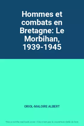Couverture du produit · Hommes et combats en Bretagne: Le Morbihan, 1939-1945