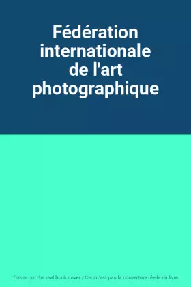 Couverture du produit · Fédération internationale de l'art photographique