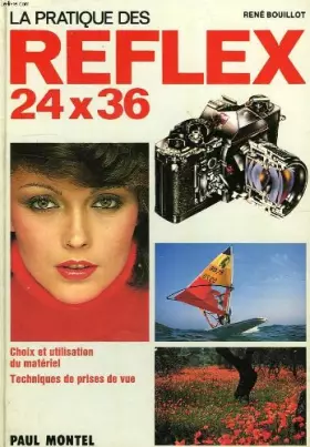 Couverture du produit · La pratique des reflex 24 x 36...