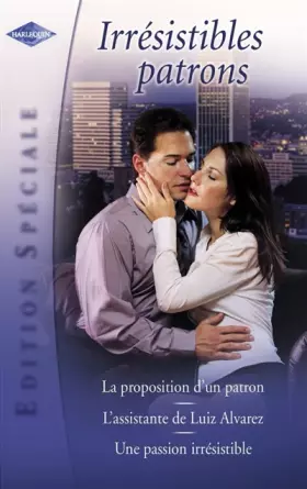 Couverture du produit · La proposition d'un patron - L'assistante de Luiz Alvarez - Une passion irrésistible