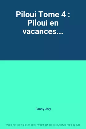 Couverture du produit · Piloui Tome 4 : Piloui en vacances...