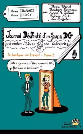 Couverture du produit · Journal déjanté d’un jeune DG qui voulait libérer son entreprise : Le bonheur au travail III