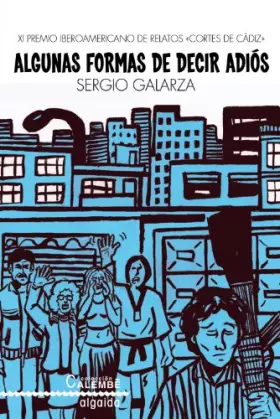 Couverture du produit · Algunas formas de decir adiós (ALGAIDA LITERARIA - PREMIO CORTES DE CÁDIZ)