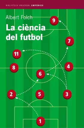 Couverture du produit · La ciència del futbol (BIBLIOTECA UNIVERSAL EMPURIES)