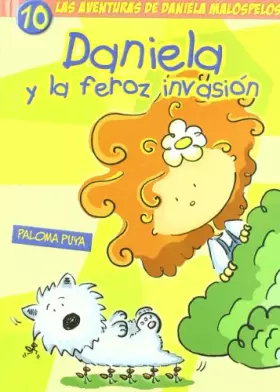 Couverture du produit · Daniela Y La Feroz Invasion 10 (AVENTURAS DE DANIELA MALOSPELOS)