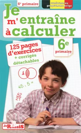 Couverture du produit · Je m'entraine à calculer 6ème primaire