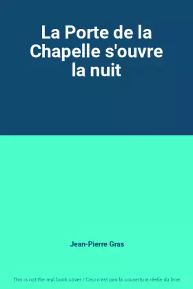 Couverture du produit · La Porte de la Chapelle s'ouvre la nuit