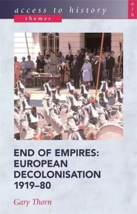 Couverture du produit · End of Empires: European Decolonisation 1919-80 (Access to History: Themes)