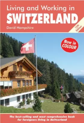 Couverture du produit · Living and Working in Switzerland: A Survival Handbook