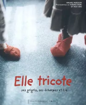 Couverture du produit · Elle tricote ses grisgris, ses écharpes et cie