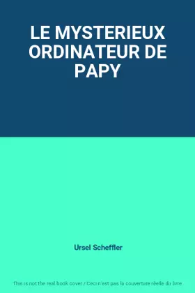 Couverture du produit · LE MYSTERIEUX ORDINATEUR DE PAPY