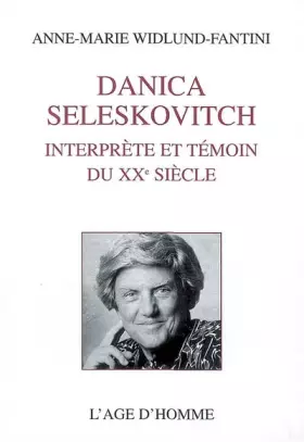 Couverture du produit · Danica Seleskovitch: Interprète et témoin du XXe siècle