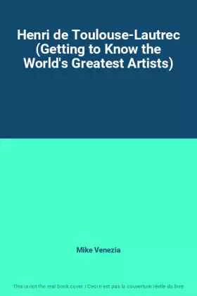 Couverture du produit · Henri de Toulouse-Lautrec (Getting to Know the World's Greatest Artists)