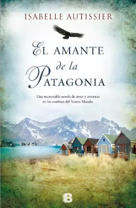 Couverture du produit · El amante de la Patagonia (Grandes novelas)