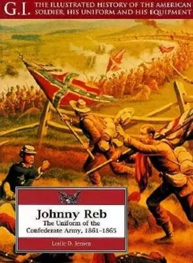 Couverture du produit · Johnny Reb: The Uniform of the Confederate Army, 1861-1865 (G.I. Series)