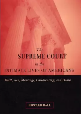 Couverture du produit · The Supreme Court in the Intimate Lives of Americans: Birth, Sex, Marriage, Childrearing, and Death