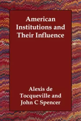 Couverture du produit · American Institutions and Their Influence