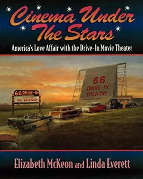 Couverture du produit · Cinema Under the Stars: America's Love Affair with Drive-In Movie Theaters