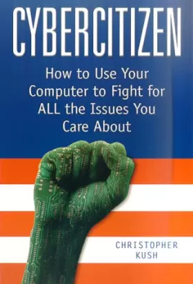 Couverture du produit · Cybercitizen: How to Use Your Computer to Fight for ALL the Issues You Care About