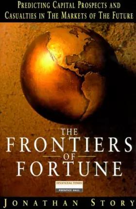 Couverture du produit · Frontiers of Fortune: Predicting Capital Prospects & Casualties in the Markets of the Future