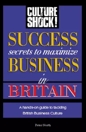 Couverture du produit · Success Secrets to Maximize Business in Britain (Culture Shock! Success Secrets to Maximize Business)