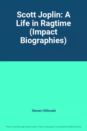 Couverture du produit · Scott Joplin: A Life in Ragtime (Impact Biographies)