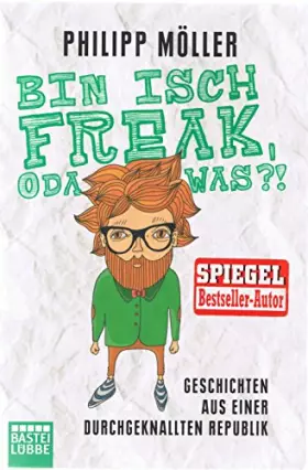 Couverture du produit · Bin isch Freak, oda was?!: Geschichten aus einer durchgeknallten Republik
