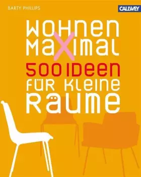 Couverture du produit · Wohnen maximal: 500 Ideen für kleine Räume